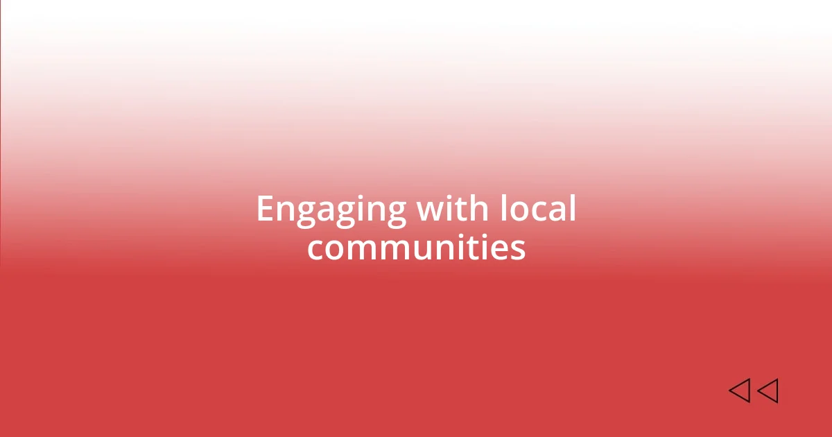 Engaging with local communities