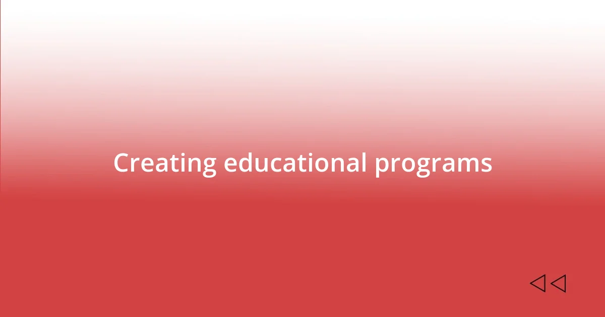 Creating educational programs