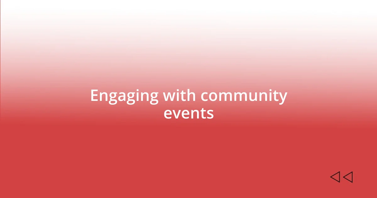 Engaging with community events