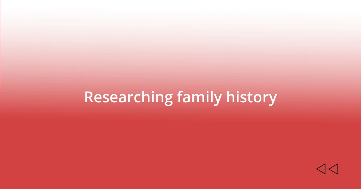 Researching family history