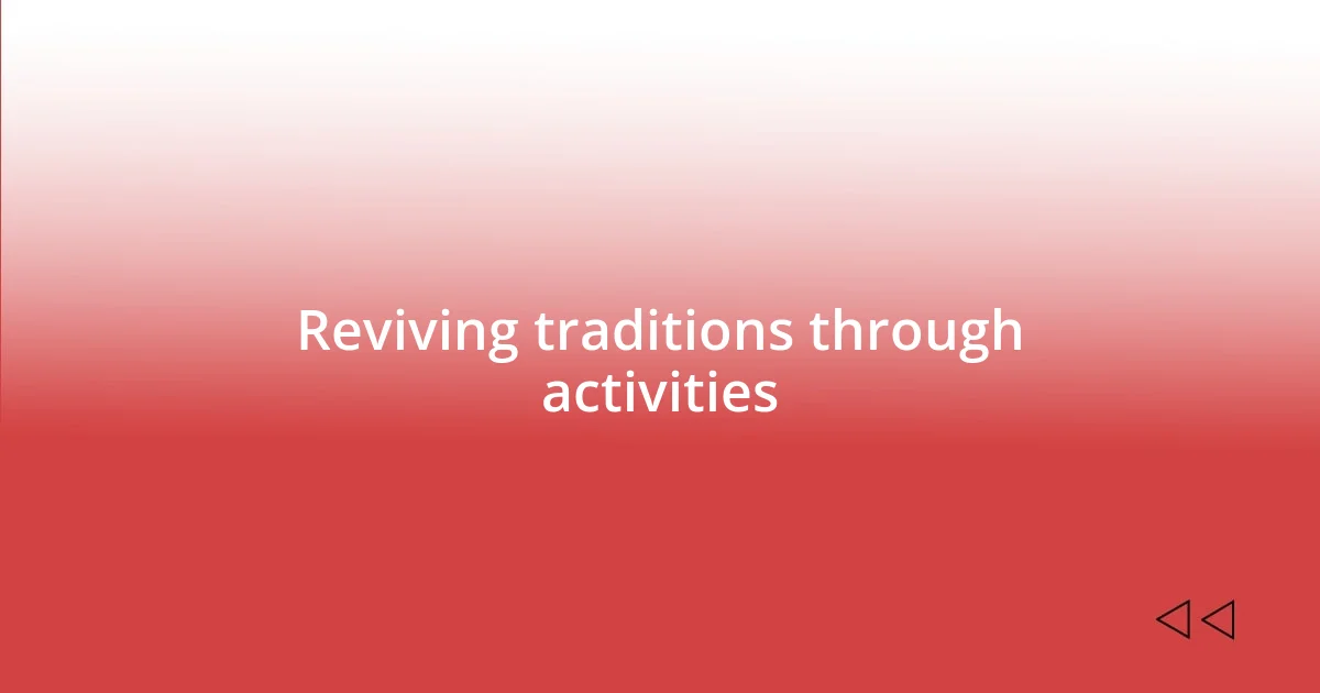 Reviving traditions through activities