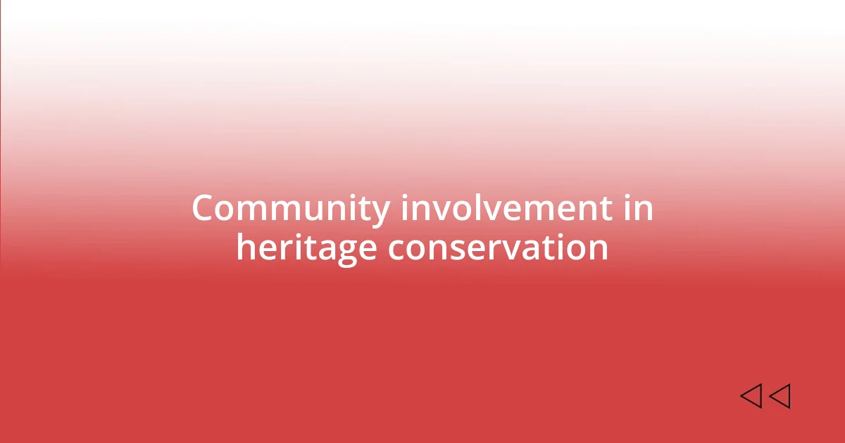 Community involvement in heritage conservation