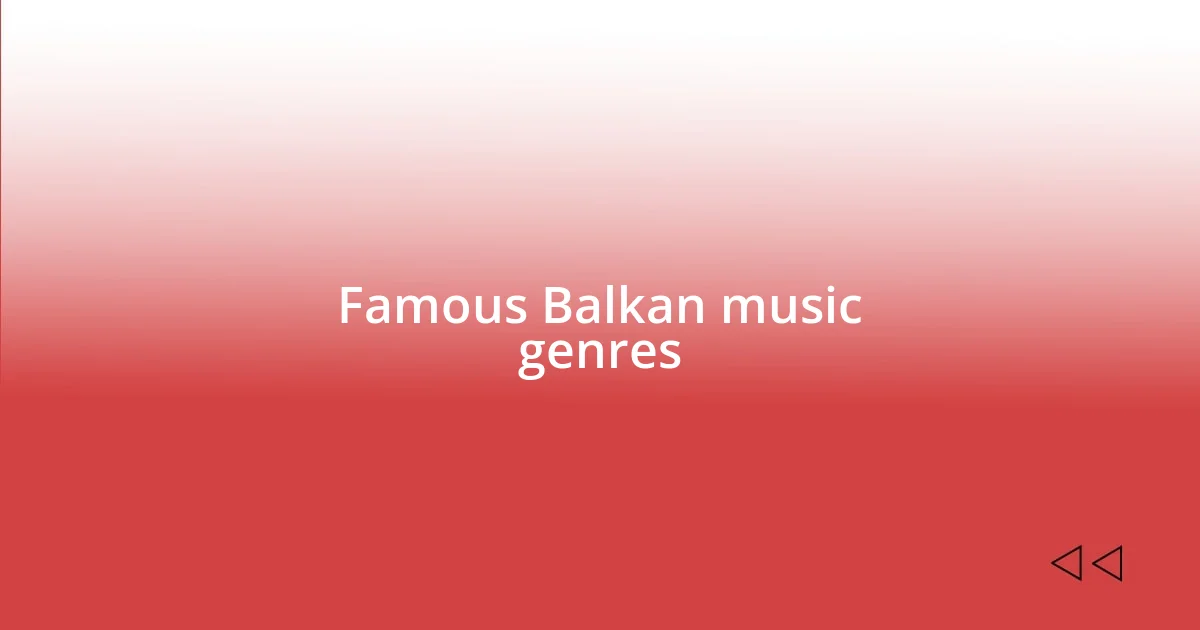 Famous Balkan music genres