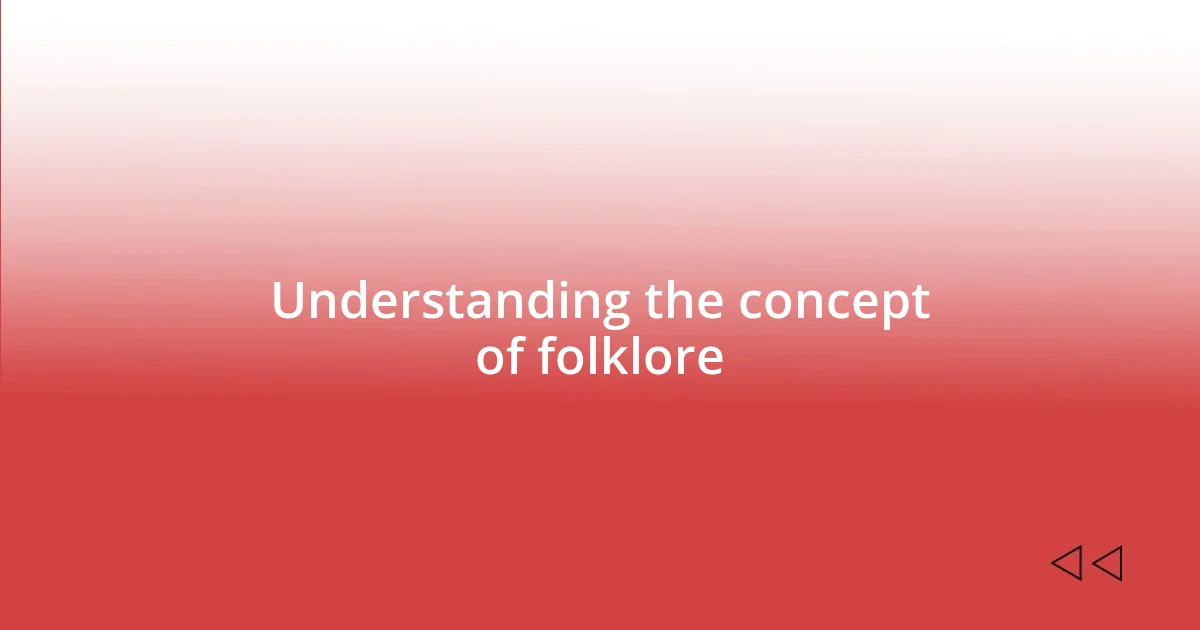 Understanding the concept of folklore