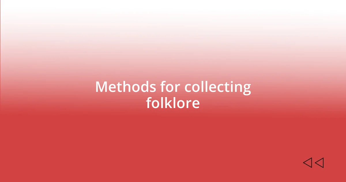 Methods for collecting folklore