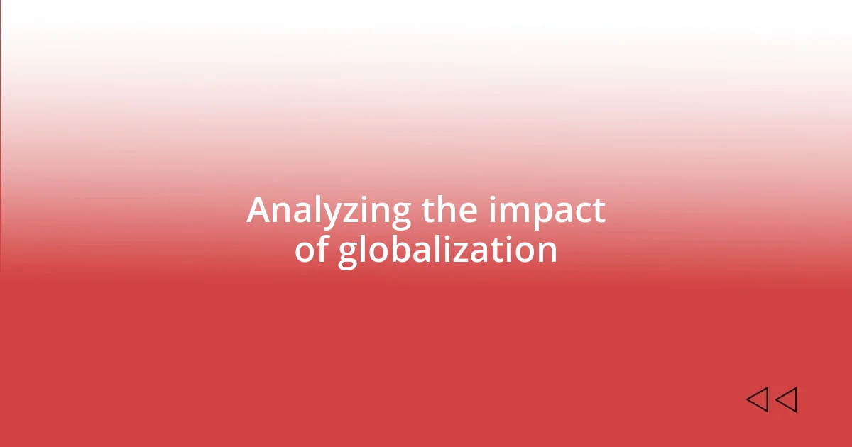 Analyzing the impact of globalization