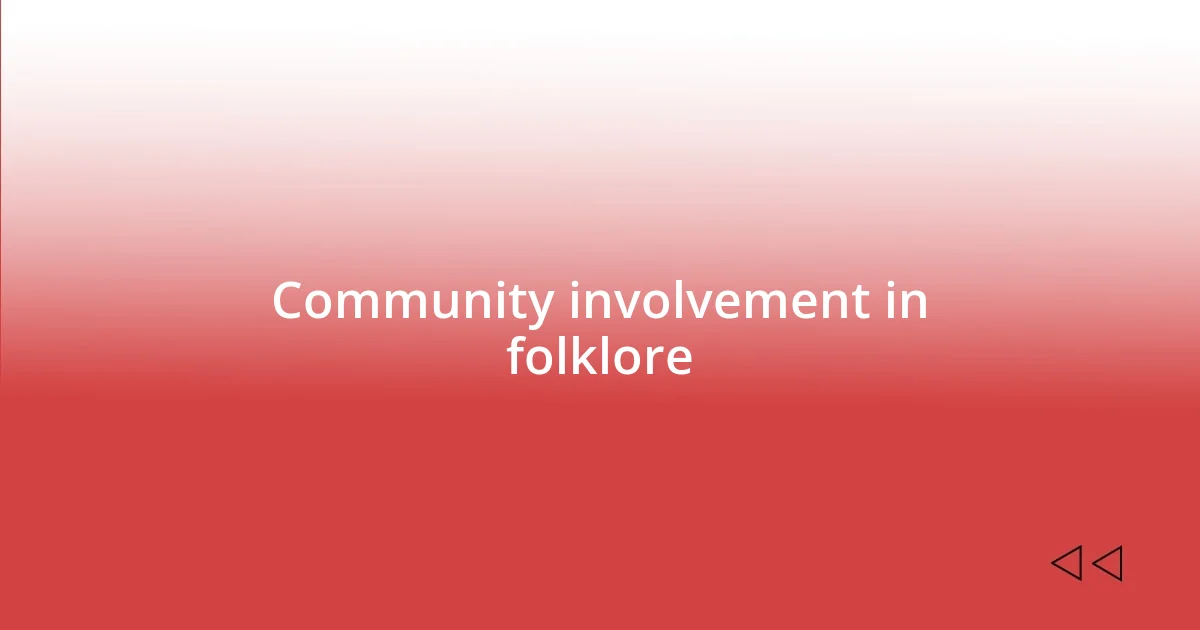 Community involvement in folklore