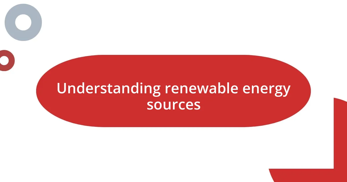 Understanding renewable energy sources