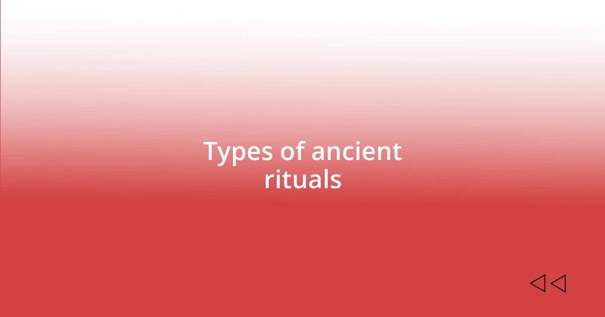 Types of ancient rituals