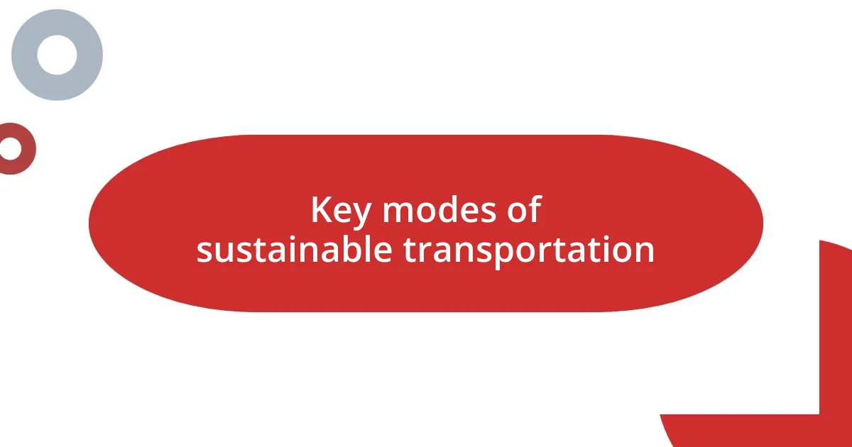 Key modes of sustainable transportation