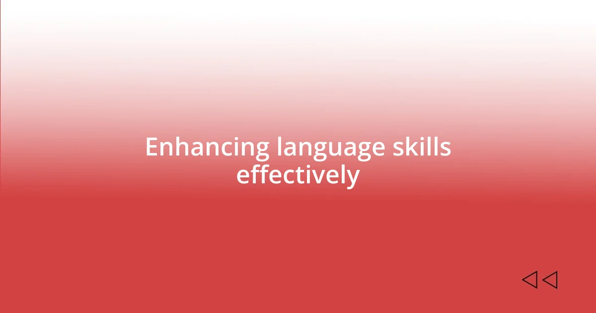 Enhancing language skills effectively