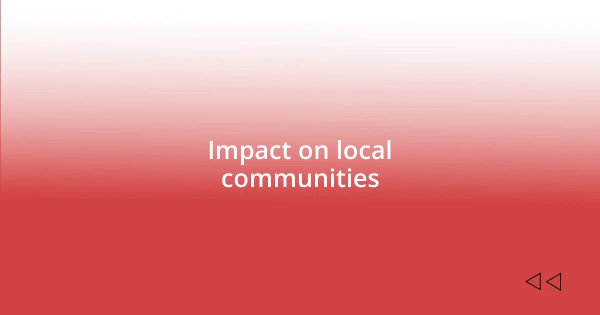 Impact on local communities